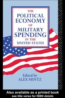 The Political Economy of Military Spending in the United States