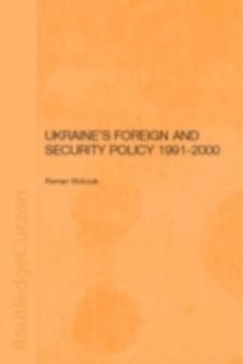 Ukraine's Foreign and Security Policy 1991-2000