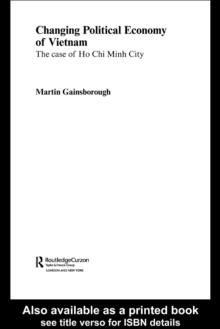 Changing Political Economy of Vietnam : The Case of Ho Chi Minh City