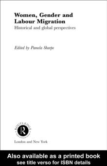 Women, Gender and Labour Migration : Historical and Cultural Perspectives