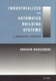 Industrialized and Automated Building Systems : A Managerial Approach