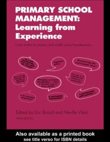 Primary School Management: Learning from Experience : Case Studies by Primary and Middle School Headteachers