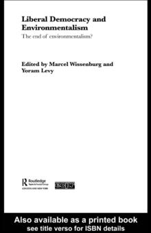 Liberal Democracy and Environmentalism : The End of Environmentalism?