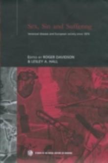 Sex, Sin and Suffering : Venereal Disease and European Society since 1870