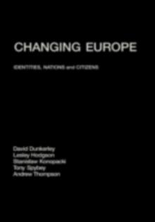 Changing Europe : Identities, Nations and Citizens