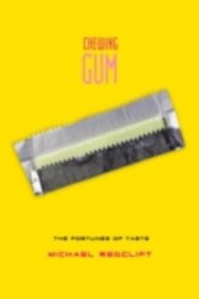 Chewing Gum : The Fortunes of Taste