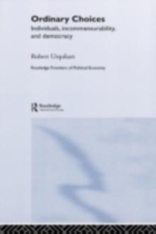 Choice in Everyday Life : Individuals, Incommensurability and Democracy