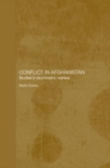 Conflict in Afghanistan : Studies in Asymetric Warfare