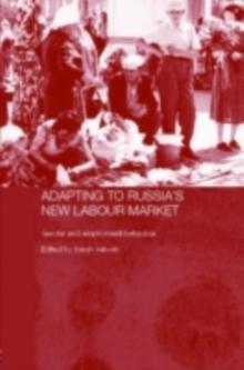 Adapting to Russia's New Labour Market : Gender and Employment Behaviour