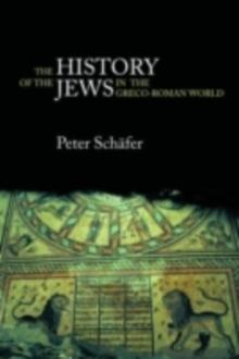 The History of the Jews in the Greco-Roman World : The Jews of Palestine from Alexander the Great to the Arab Conquest