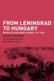 From Leningrad to Hungary : Notes of a Red Army Soldier, 1941-1946