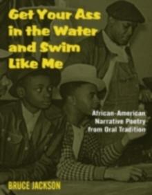 Get Your Ass in the Water and Swim Like Me : African-American Narrative Poetry from the Oral Tradition, Includes CD