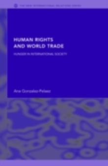 Human Rights and World Trade : Hunger in International Society