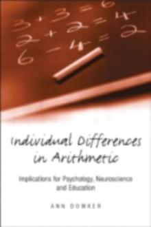 Individual Differences in Arithmetic : Implications for Psychology, Neuroscience and Education