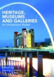 Heritage, Museums and Galleries : An Introductory Reader