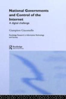 National Governments and Control of the Internet : A Digital Challenge