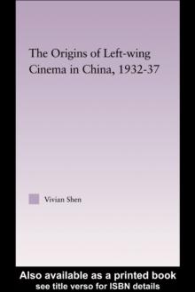 The Origins of Leftwing Cinema in China, 1932-37