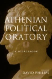 Athenian Political Oratory : Sixteen Key Speeches