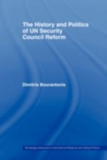 The History and Politics of UN Security Council Reform