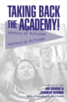 Taking Back the Academy! : History of Activism, History as Activism