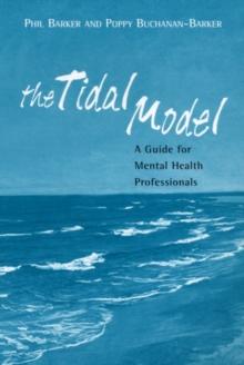 The Tidal Model : A Guide for Mental Health Professionals