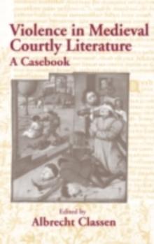 Violence in Courtly Medieval Literature