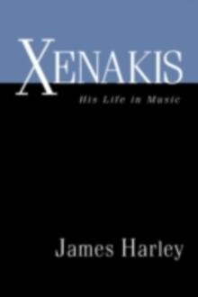 Xenakis : His Life in Music