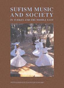 Sufism, Music and Society in Turkey and the Middle East