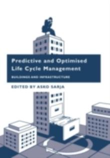 Predictive and Optimised Life Cycle Management : Buildings and Infrastructure