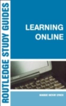 Learning Online : A Guide to Success in the Virtual Classroom