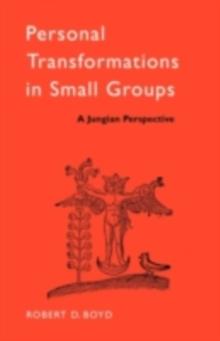 Personal Transformations in Small Groups : A Jungian Perspective