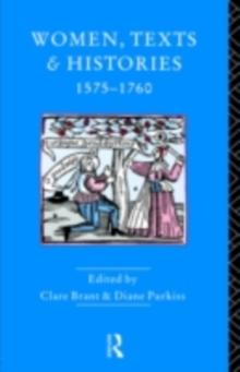 Women, Texts and Histories 1575-1760