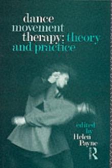 Dance Movement Therapy: Theory and Practice