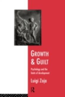 Growth and Guilt : Psychology and the Limits of Development