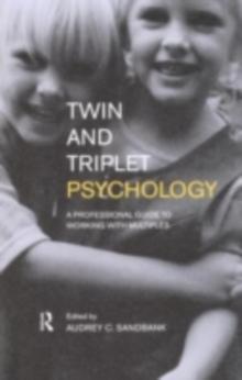 Twin and Triplet Psychology : A Professional Guide to Working with Multiples