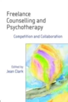 Freelance Counselling and Psychotherapy : Competition and Collaboration