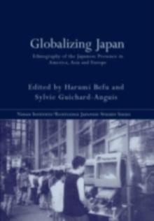 Globalizing Japan : Ethnography of the Japanese presence in Asia, Europe, and America