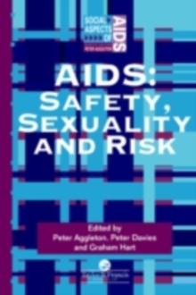 Aids : Safety, Sexuality and Risk