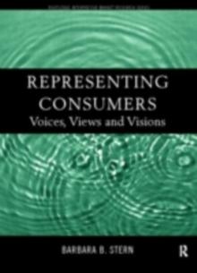 Representing Consumers : Voices, Views and Visions