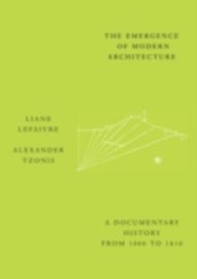 The Emergence of Modern Architecture : A Documentary History, from 1000 to 1810