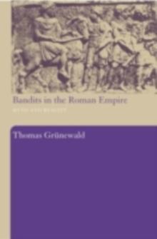 Bandits in the Roman Empire : Myth and Reality