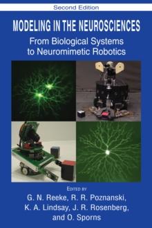 Modeling in the Neurosciences : From Biological Systems to Neuromimetic Robotics