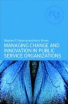 Managing Change and Innovation in Public Service Organizations