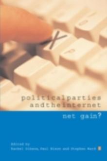 Political Parties and the Internet : Net Gain?