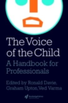 The Voice Of The Child : A Handbook For Professionals