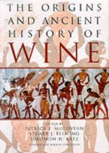 The Origins and Ancient History of Wine : Food and Nutrition in History and Antropology