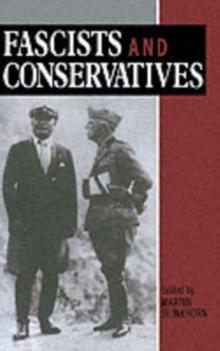 Fascists and Conservatives : The Radical Right and the Establishment in Twentieth-Century Europe