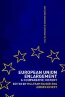 European Union Enlargement : A Comparative History