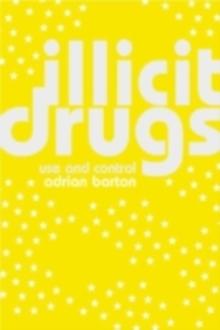 Illicit Drugs : Use and Control