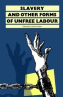 Slavery : And Other Forms of Unfree Labour